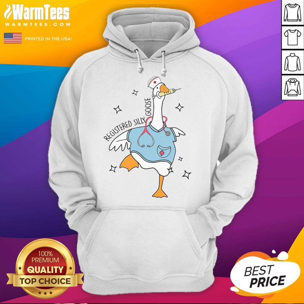 Awesome Registered Silly Goose Funny Nurse Goose Meme Hospital Humor Hoodie Funny nurse goose meme hoodie featuring an awesome registered silly goose design, perfect for hospital humor lovers.