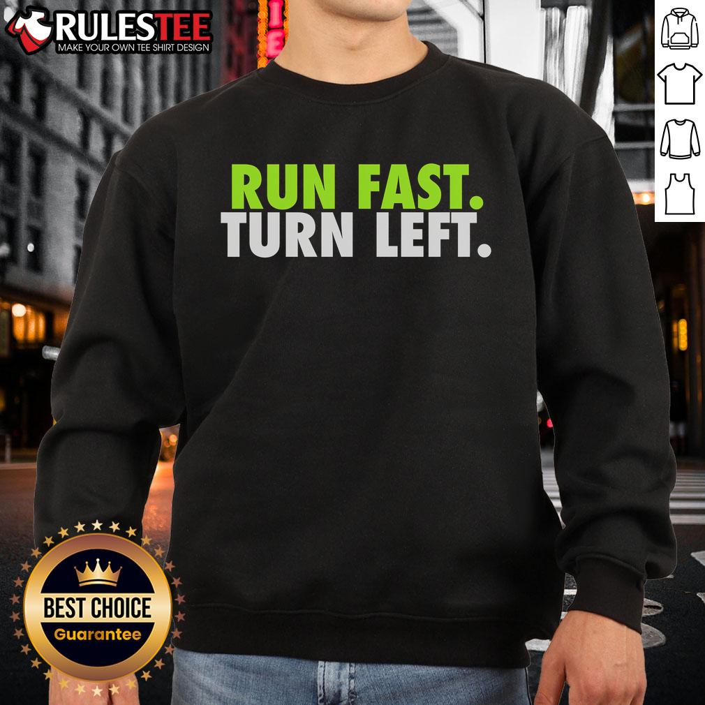 Awesome Run Fast Turn Left Track Runner Motivational Fitness Sweatshirt Track runner in a motivational fitness sweatshirt, showcasing speed and determination on a left turn during a race.