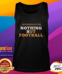 Awesome Saturdays Are For Nothing But Football Tank Top featuring a vibrant design perfect for game day attire.