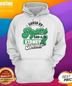 Awesome hoodie featuring 'Saved By Jesus and a Kidney Donor' design, perfect for organ transplant awareness and support.