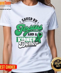 Awesome Saved By Jesus And A Kidney Donor Tee for women, celebrating organ transplant surgery and faith in recovery.