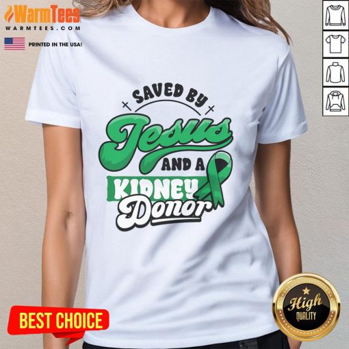 Awesome Saved By Jesus And A Kidney Donor Tee for women, celebrating organ transplant surgery and faith in recovery.