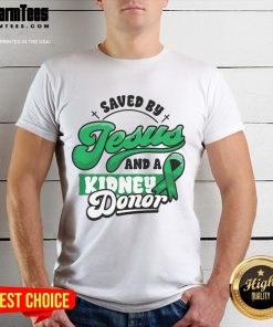 Awesome Saved By Jesus And A Kidney Donor T-Shirt featuring a heart and cross design, perfect for transplant awareness.