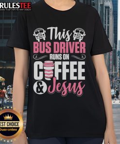 Awesome school bus driver tee featuring coffee and Jesus theme, perfect for bus drivers who love humor and faith.