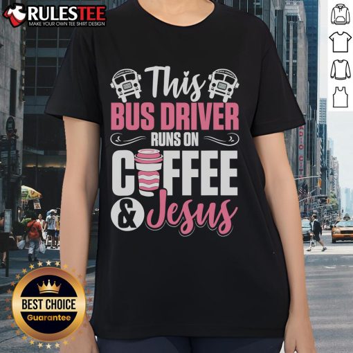 Awesome school bus driver tee featuring coffee and Jesus theme, perfect for bus drivers who love humor and faith.