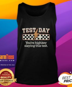 Alt Text: Stylish tank top featuring You're Highkey Slaying This Test for Awesome Staar State Testing Day motivation.