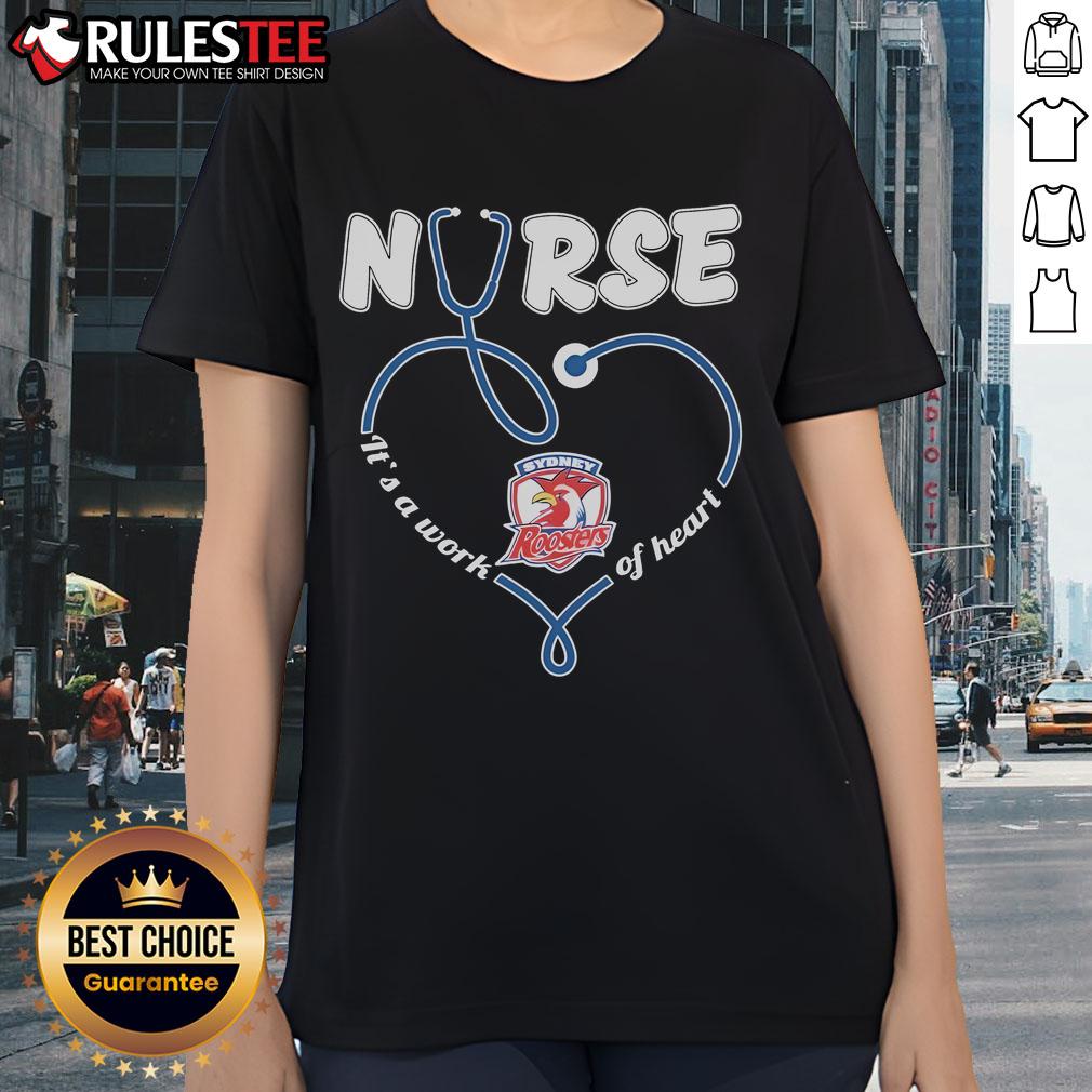 Awesome Sydney Roosters Nurse It'S A Work Of Heart Ladies Tee Awesome Sydney Roosters Nurse Its A Work Of Heart Ladies Tee featuring vibrant design and comfortable fit for fans.