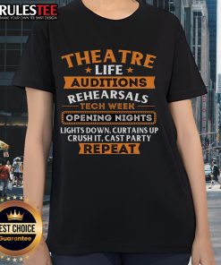 Awesome Theatre Life Tee featuring auditions, rehearsals, tech week, and opening nights for passionate theatre lovers.