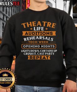 Cozy Awesome Theatre Life sweatshirt featuring auditions, rehearsals, and opening nights design, perfect for theater lovers.