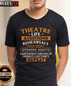 Alt Text: Awesome Theatre Life Auditions Rehearsals Tech Week Opening Nights Repeat T-Shirt design featuring vibrant graphics.
