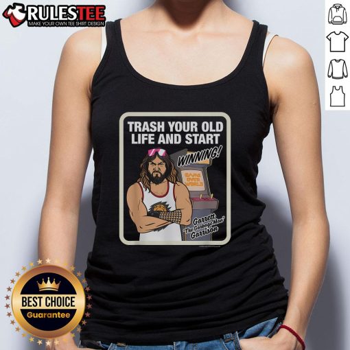 Garrett the Garbage Man tank top featuring 'Trash Your Old Life and Start Winning' design, perfect for motivational wear.