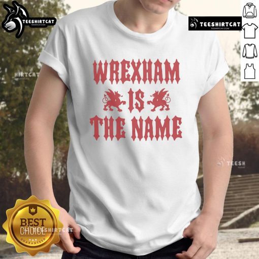 Alt Text: Awesome Wrexham AFC 'Wrexham Is The Name' T-Shirt featuring bold graphics and vibrant colors for fans.