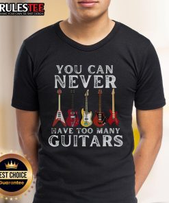 Awesome You Can Never Have Too Many Guitars premium t-shirt featuring a stylish guitar graphic, perfect for music lovers.