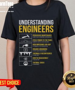 Funny understanding engineers tee featuring sarcastic engineering humor for ladies, perfect for witty tech fans.