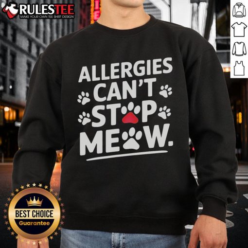 Cute allergies can't meow cat lover sweatshirt featuring an adorable cat graphic, perfect for feline enthusiasts and allergy sufferers.