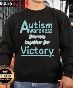 Cute Autism Awareness Journey Together for Victory Sweatshirt showcasing vibrant design and supportive message.