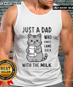 Adorable cat wearing a tank top reading 'Just a Dad Who Always Came Back With The Milk' for a fun, quirky vibe.