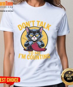 Alt Text: Cute cat design on a tee shirt for knitting lovers, featuring 'Don't Talk to Me, I'm Counting' slogan.