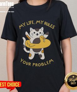 Cute cat graphic on a funny ladies tee with 'My Life, My Rules, Your Problem' slogan, perfect for cat lovers.