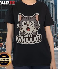 Cute cat graphic on a Say Whaaat ladies tee, perfect for cat lovers and casual wear enthusiasts.