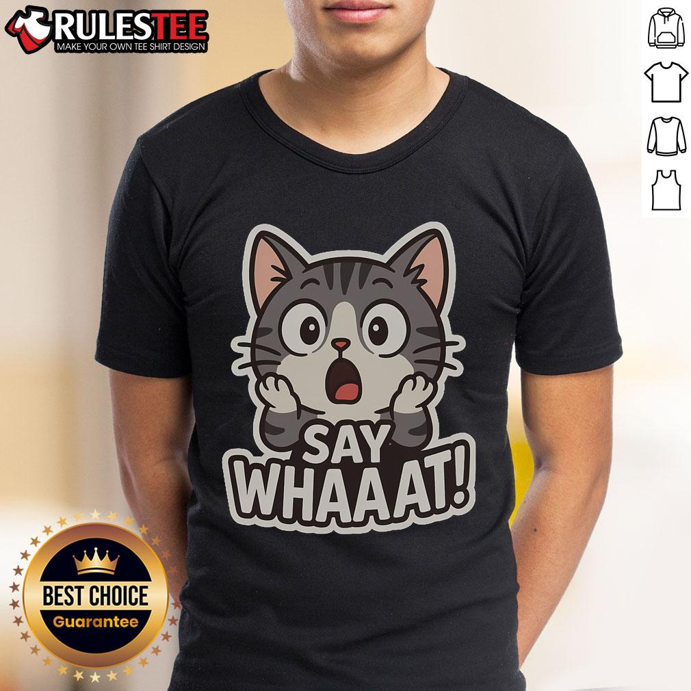 Cute Cat Say Whaaat T Shirt Cute Cat Say Whaaat T-Shirt featuring an adorable cat graphic, perfect for cat lovers and fun fashion enthusiasts.