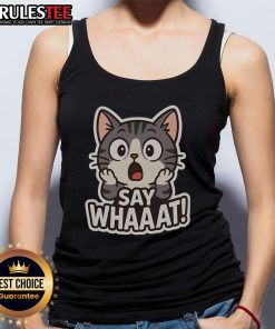 Adorable cat in a tank top with 'Say Whaaaat' graphic, perfect for cat lovers and trendy fashion enthusiasts.