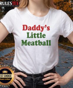 Alt Text: Cute Daddy's Little Meatball Ladies Tee featuring playful design, perfect for casual outings and family gatherings.