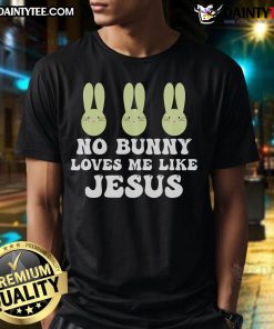 Cute Easter 'No Bunny Loves Me Like Jesus' Christian T-Shirt design featuring playful graphics and vibrant colors.