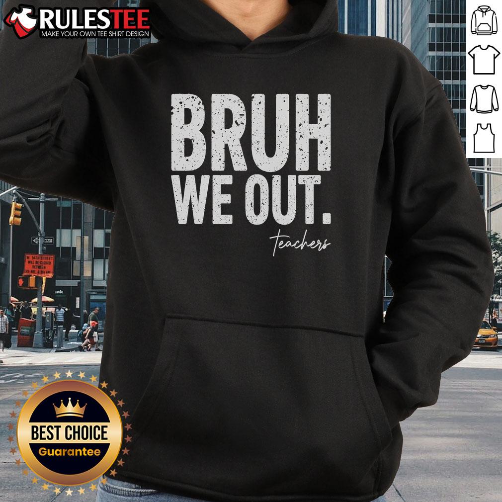 Cute End Of School Year Teacher Summer Bruh We Out Teachers Hoodie Cute End Of School Year Teacher Summer Hoodie featuring fun design, perfect for celebrating the end of the school year.