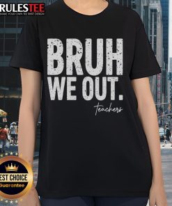 Cute end of school year teacher summer tee for ladies, featuring fun Bruh, we out! design perfect for celebrating summer break.