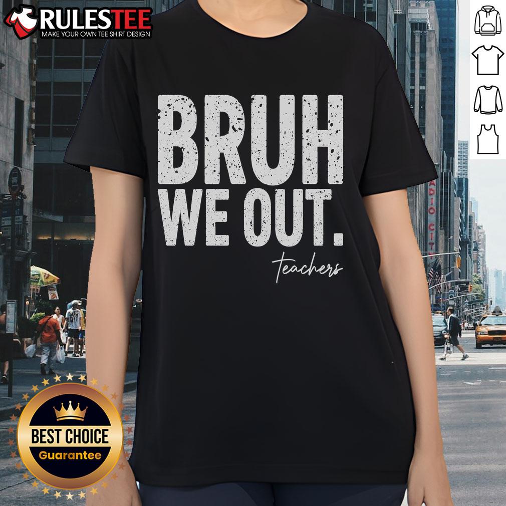Cute End Of School Year Teacher Summer Bruh We Out Teachers Ladies Tee Cute end of school year teacher summer tee for ladies, featuring fun Bruh, we out! design perfect for celebrating summer break.