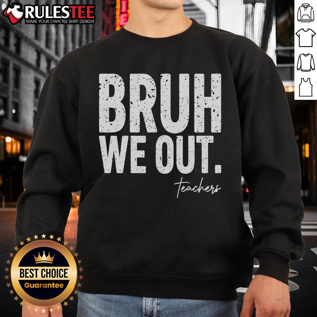 Cute End Of School Year Teacher Summer Bruh We Out Teachers Sweatshirt Alt Text: Cute end of school year teacher sweatshirt featuring Bruh, we out! perfect for summer celebrations.