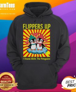 Alt Text: Cute Flippers Up I Stand with the Penguins Hoodie featuring a playful penguin design on a cozy sweatshirt.