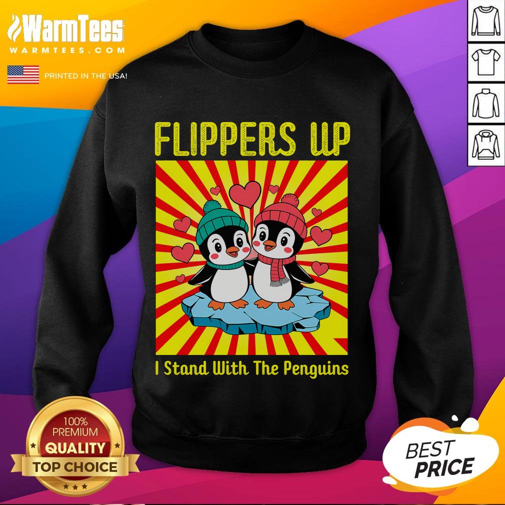 Cute Flippers Up I Stand With The Penguins Sweatshirt Alt Text: Cute Flippers Up I Stand With The Penguins Sweatshirt featuring playful penguin graphics and cozy design.