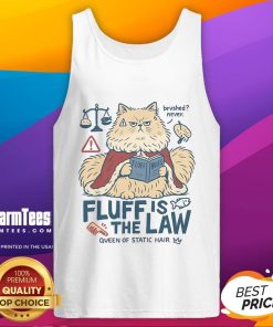 Alt Text: Cute fluffy cat wearing a tank top with the phrase Fluff Is The Law showcasing its static hair and adorable charm.