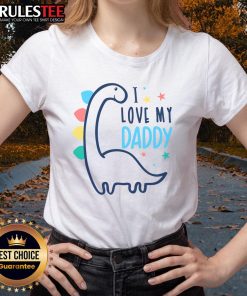 Cute I Love My Daddy Dinosaur Ladies Tee featuring a playful dinosaur design, perfect for proud daughters.