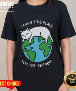 Funny ladies' tee with 'I Own This Place, You Just Pay Rent' graphic, perfect for renters with a sense of humor.