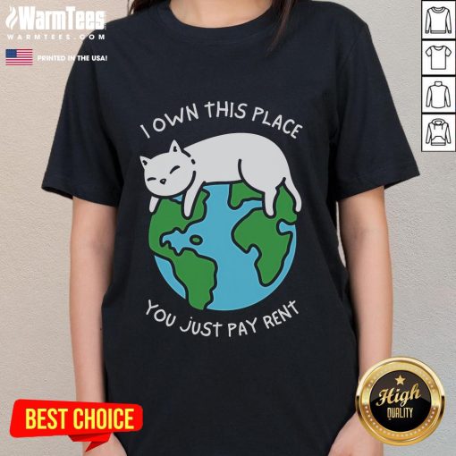 Funny ladies' tee with 'I Own This Place, You Just Pay Rent' graphic, perfect for renters with a sense of humor.