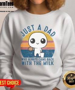 Alt Text: Cute 'Just A Dad Who Always Came Back With The Milk' sunset sweatshirt, perfect gift for dads who love humor.