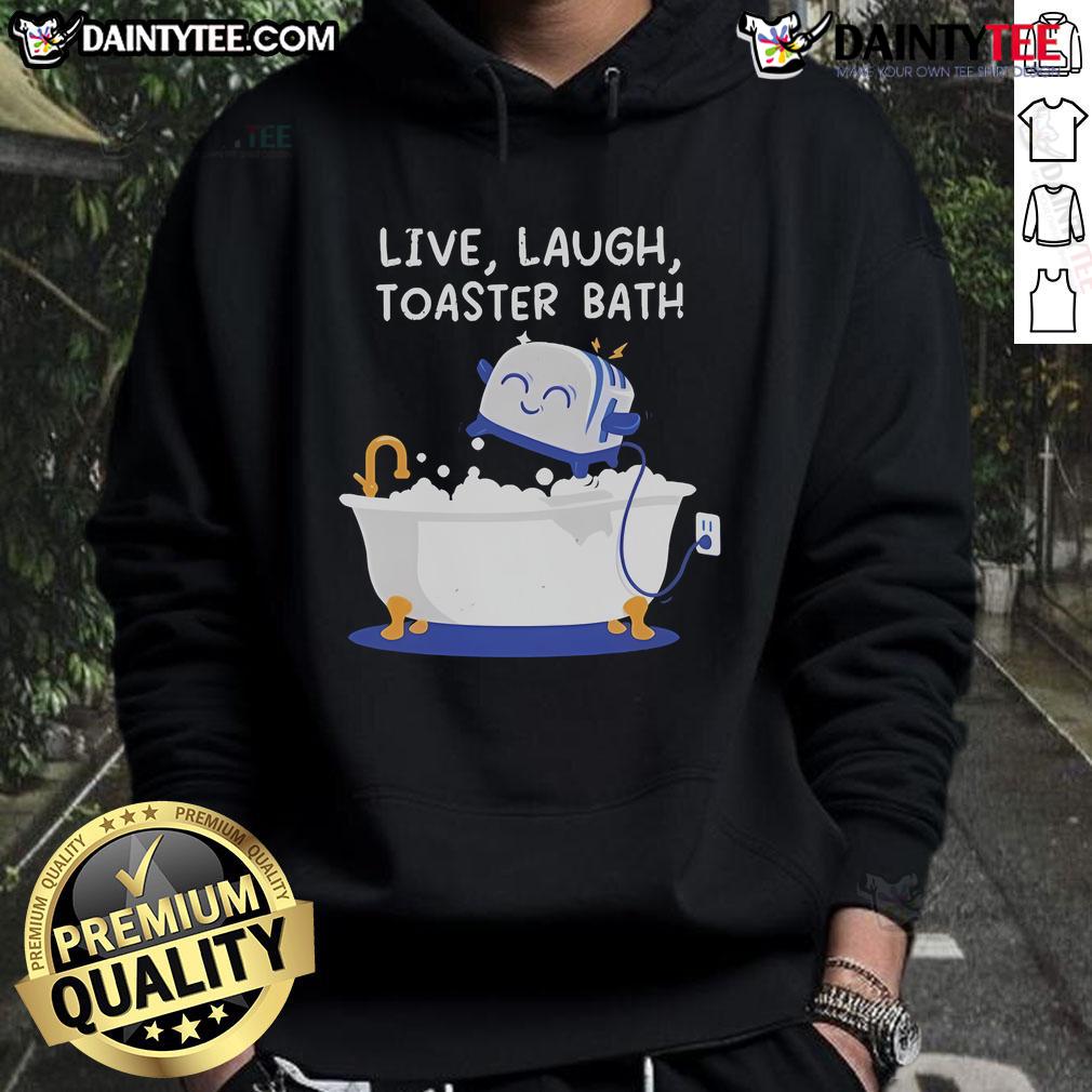 Cute Mandatoryfunday Live Laugh Toaster Bath Hoodie Cute Mandatory Fun Day hoodie featuring a playful toaster design with 'Live Laugh' text, perfect for cozy wear.