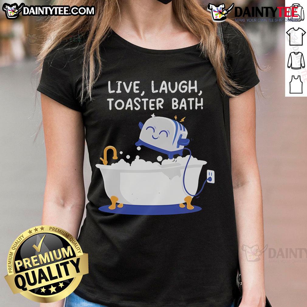 Cute Mandatoryfunday Live Laugh Toaster Bath Ladies Tee Alt Text: Cute Mandatory Fun Day ladies' tee featuring a playful toaster design with Live Laugh text for fun-loving women.