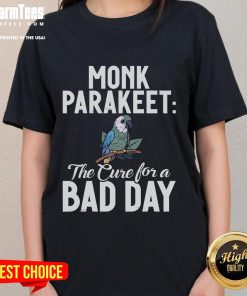 Adorable monk parakeet graphic on a ladies tee, perfect cure for a bad day with its cheerful design and vibrant colors.