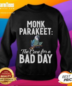 Cute monk parakeet graphic on 'The Cure For A Bad Day' sweatshirt, perfect for bird lovers and cozy fashion.
