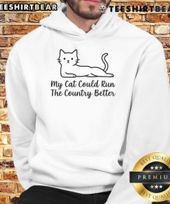 Adorable hoodie featuring 'My Cat Could Run The Country' design, perfect for cat lovers and cozy casual wear.