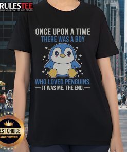 Cute ladies tee featuring 'Once Upon A Time There Was A Boy Who Loved Penguins' design for penguin lovers.
