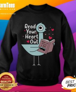Cute Read Your Heart Out Pigeon Book Lover Sweatshirt featuring a playful pigeon design, perfect for book enthusiasts.