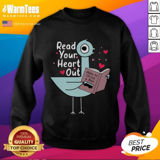 Cute Read Your Heart Out Pigeon Book Lover Sweatshirt featuring a playful pigeon design, perfect for book enthusiasts.