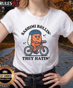 Alt Text: Cute Sashimi Rollin They Hatin Ladies Tee featuring adorable sushi graphics and a playful design for sushi lovers.