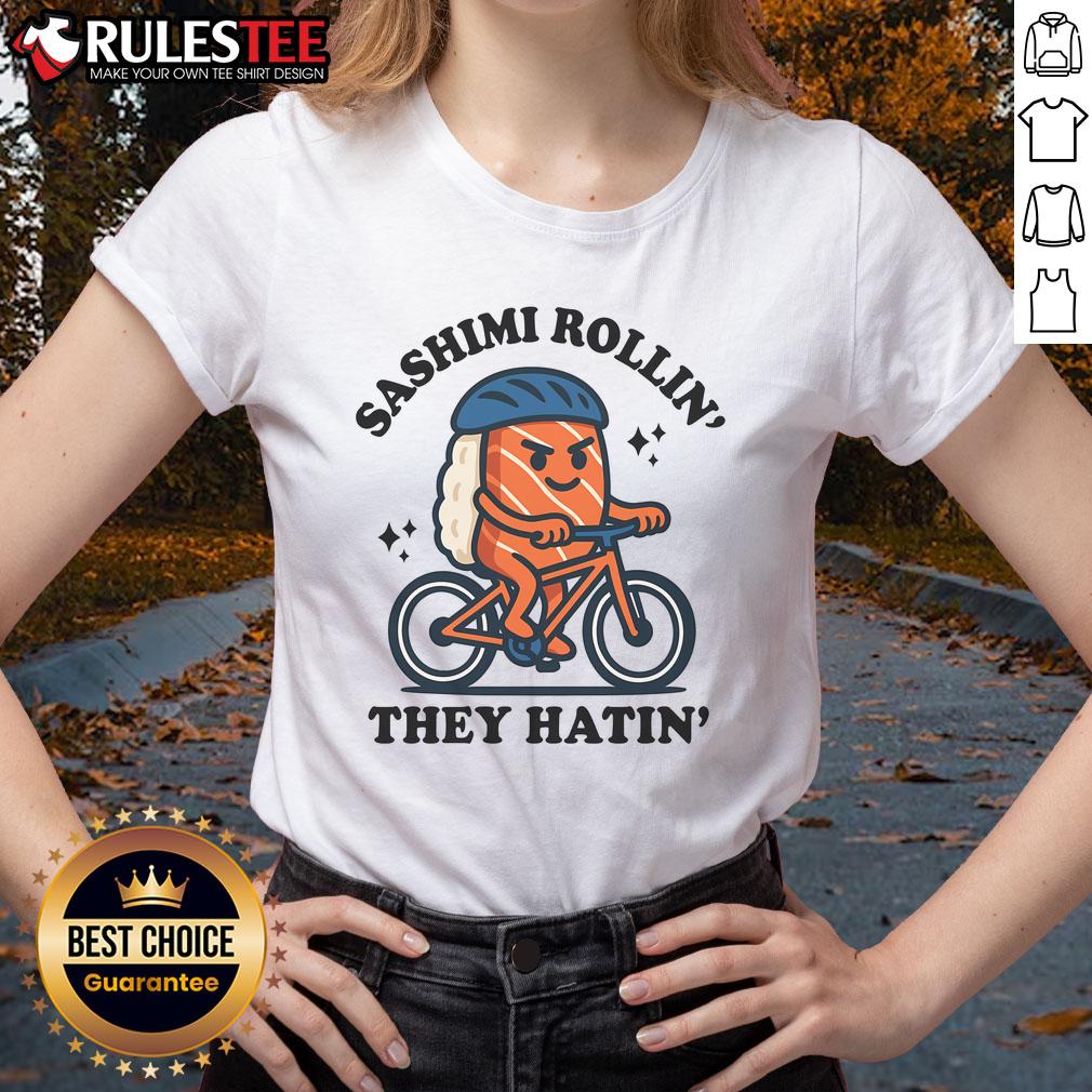 Cute Sashimi Rollin' They Hatin' Ladies Tee Alt Text: Cute Sashimi Rollin They Hatin Ladies Tee featuring adorable sushi graphics and a playful design for sushi lovers.