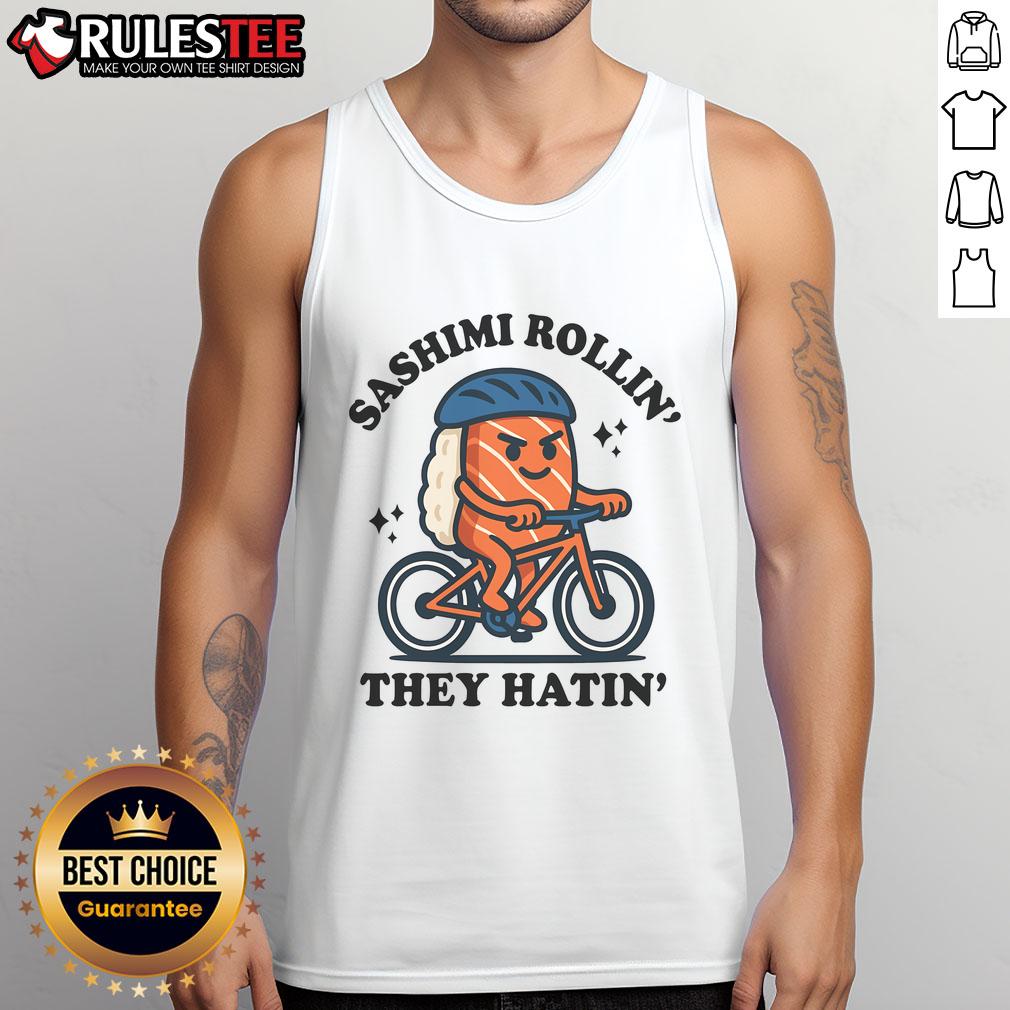 Cute Sashimi Rollin' They Hatin' Tank Top Adorable Cute Sashimi Rollin They Hatin Tank Top featuring a playful sushi graphic, perfect for food lovers.